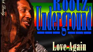 Rootz Underground - Love Again