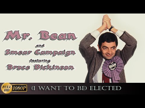 Mr. Bean and Smear Campaign ft. Bruce Dickinson "(I Want To Be) Elected" (1992) [Remastered FullHD]
