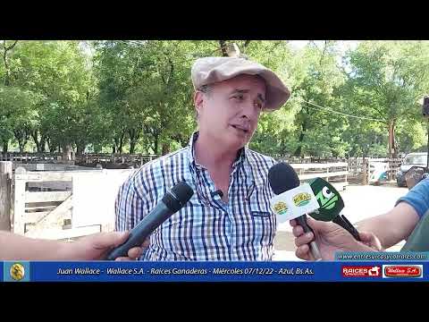 07-12-22 - Juan Wallace – Wallace S.A. - Raíces Ganaderas - Azul, Bs.As.