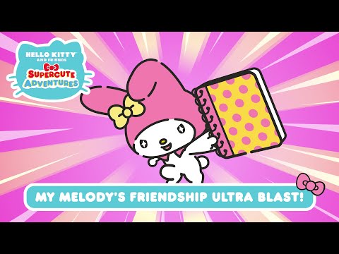 我的旋律友誼超爆炸| Hello Kitty 和朋友們超級可愛大冒險 S3 EP 1 (My Melody's Friendship Ultra Blast! | Hello Kitty and Friends Supercute Adventures  S3 EP 1)