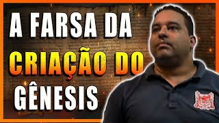 A FARSA da CRIAÇÃO do GÊNESIS.
