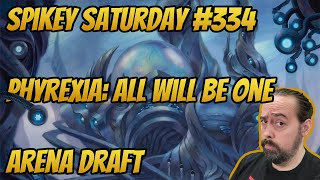 Phyrexia: All Will Be One Draft #1 - Spikey Saturday #334