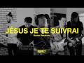 Jésus, je te suivrai