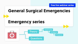 General Surgical Emergencies (case-based discussion, theory and quiz)