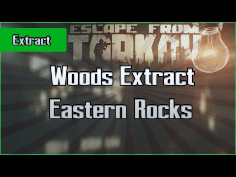 Eastern Rocks - Woods Extract - Scav - Exfil Escape from Tarkov Questing Guide EFT