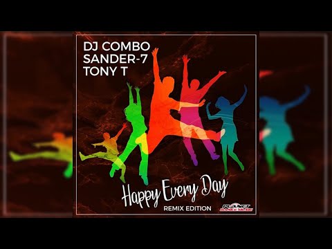 DJ Combo, Sander-7, Tony T - Happy Every Day (DawidDJ Remix)