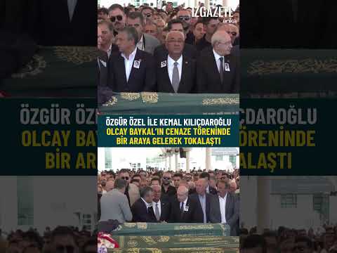 Özgür Özel ile Kemal Kılıçdaroğlu Olcay Baykal’ın cenaze töreninde bir araya gelerek tokalaştı