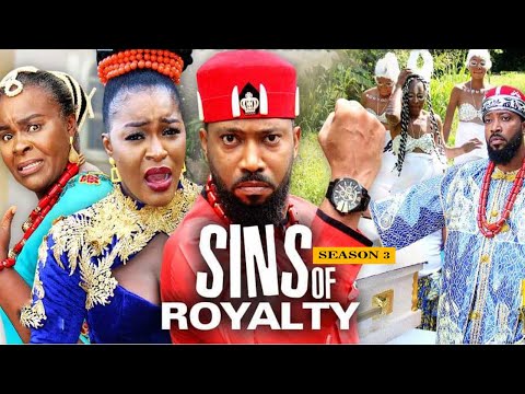 SINS OF ROYALTY  (SEASON 3) {NEW TRENDING MOVIE} - 2021 LATEST NIGERIAN NOLLYWOOD MOVIES