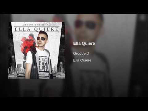 Groovy-D - Ella Quiere (Prod By Jeypi El Maestro)