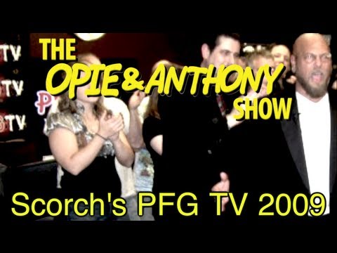 Opie & Anthony: Scorch's PFG TV (2009)