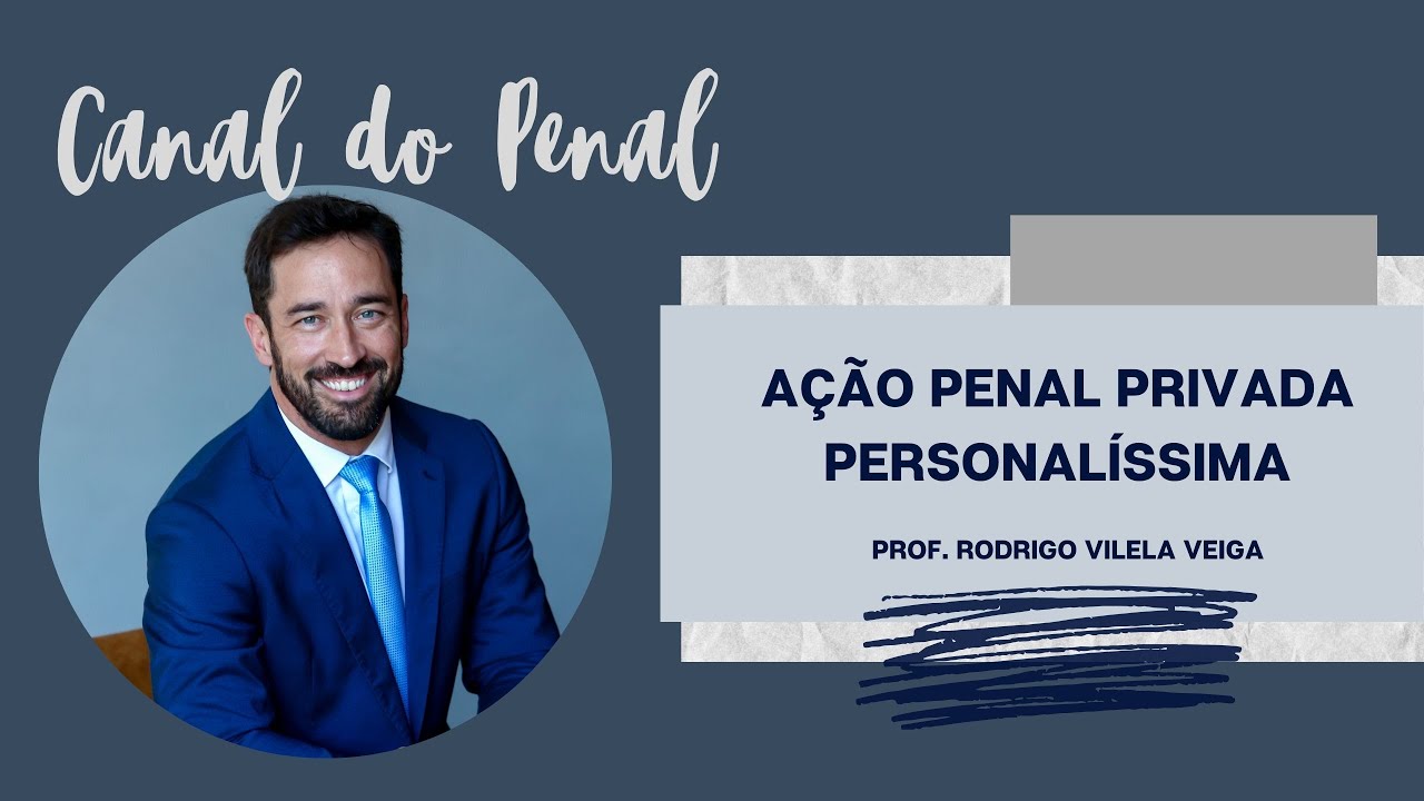AÇÃO PENAL - PARTE 04 - AÇÃO PENAL PRIVADA PERSONALÍSSIMA
