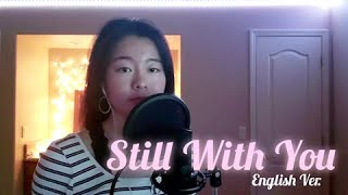 STILL WITH YOU - Jungkook (BTS) English Cover  Ang