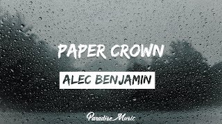 Alec Benjamin - Paper Crown [Lyrics]
