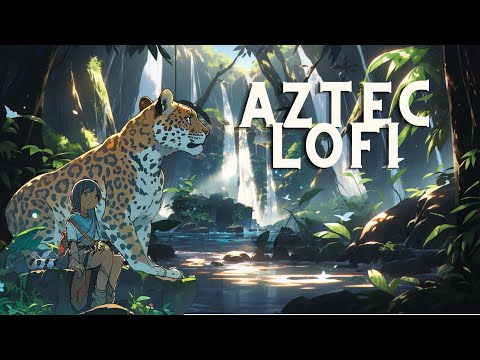Aztec LoFi Music - Xochipilli's Meditation - Cinematic Delirium
