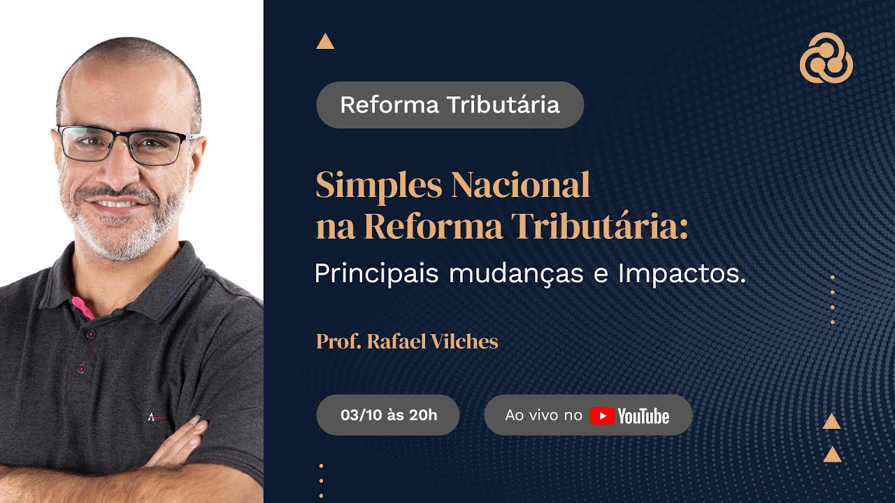 Simples Nacional na Reforma Tributária - Principais mudanças e Impactos