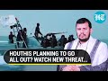 Houthis Planning Big Action Amid Iran-Israel Tension? 'Indian Ocean, Red Sea, Arab Sea' Call Issued