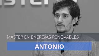 Antonio nos habla sobre el máster en Energías Renovables Antonio nos habla sobre el máster en Energías Renovables