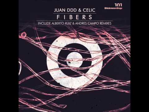 JUAN DDD, CELIC -  FIBERS (ANDRES CAMPO REMIX)