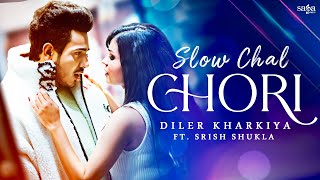 Slow Chal Chori Lyrics | Diler Kharkiya