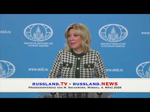 Pressekonferenz von M.  Sacharowa, Moskau, 4.  März 2026