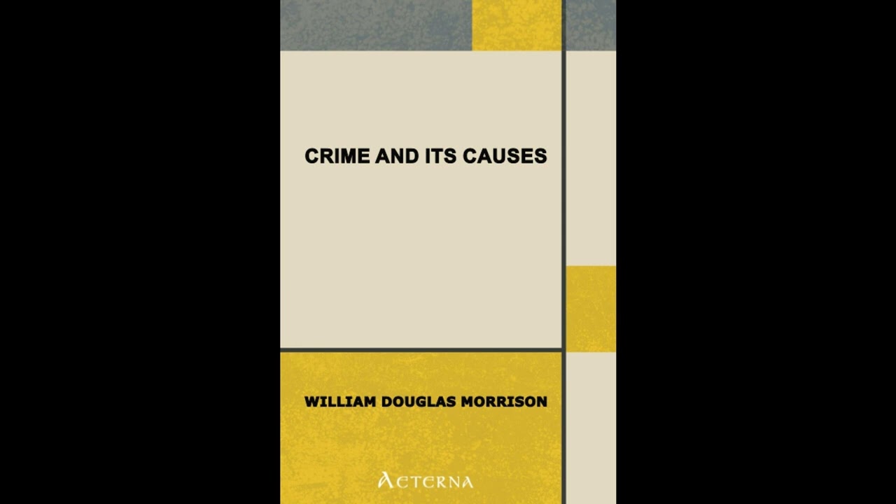 Crime and Its Causes