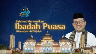 Selamat Menunaikan Ibadah Puasa 1 Ramadan 1447 H