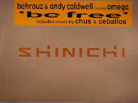 Behrouz & Andy Caldwell Featuring Omega ‎– Be Free (Chus & Ceballos remix)