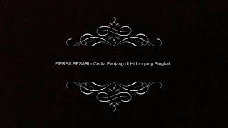 Download lagu FIERSA BESARI - Cerita Panjang di Hidup yang Singkat mp3