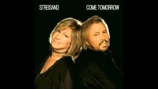 Barbra Streisand & Barry Gibb - Come Tomorrow