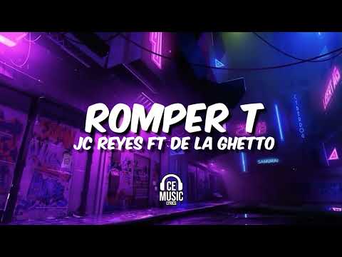 Romper T - De La Ghetto ft JC Reyes (Letra/Lyrics)