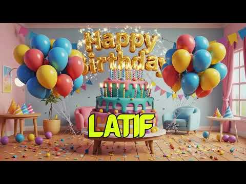 Happy Birthday Latif | Birthday Song for Latif