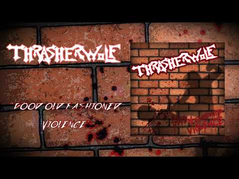 Thrasherwolf - Good Ol' Fashioned Violence - Lyric Video