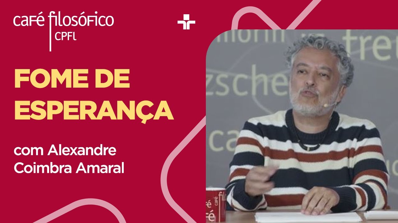 Café Filosófico | Fome de esperança | 04/08/2024