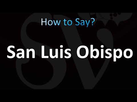 How to Pronounce San Luis Obispo (CORRECTLY!)
