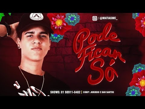 MC Matias - Pode Ficar Só (Batidão Romântico)