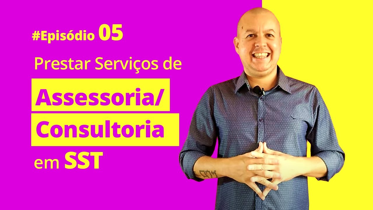 #Ep.05 - Como prestar serviços de consultoria/assessoria em SST  [WEBSÉRIE Empreendendo como TST]