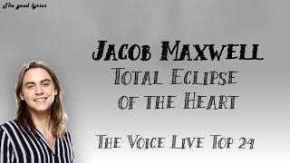 Jacob Maxwell - Total Eclipse of the Heart (Lyrics) - The Voice Live Top 24 - 2019