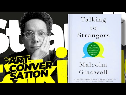 Talking to Strangers: The Art of Conversation by Malcolm Gladwell