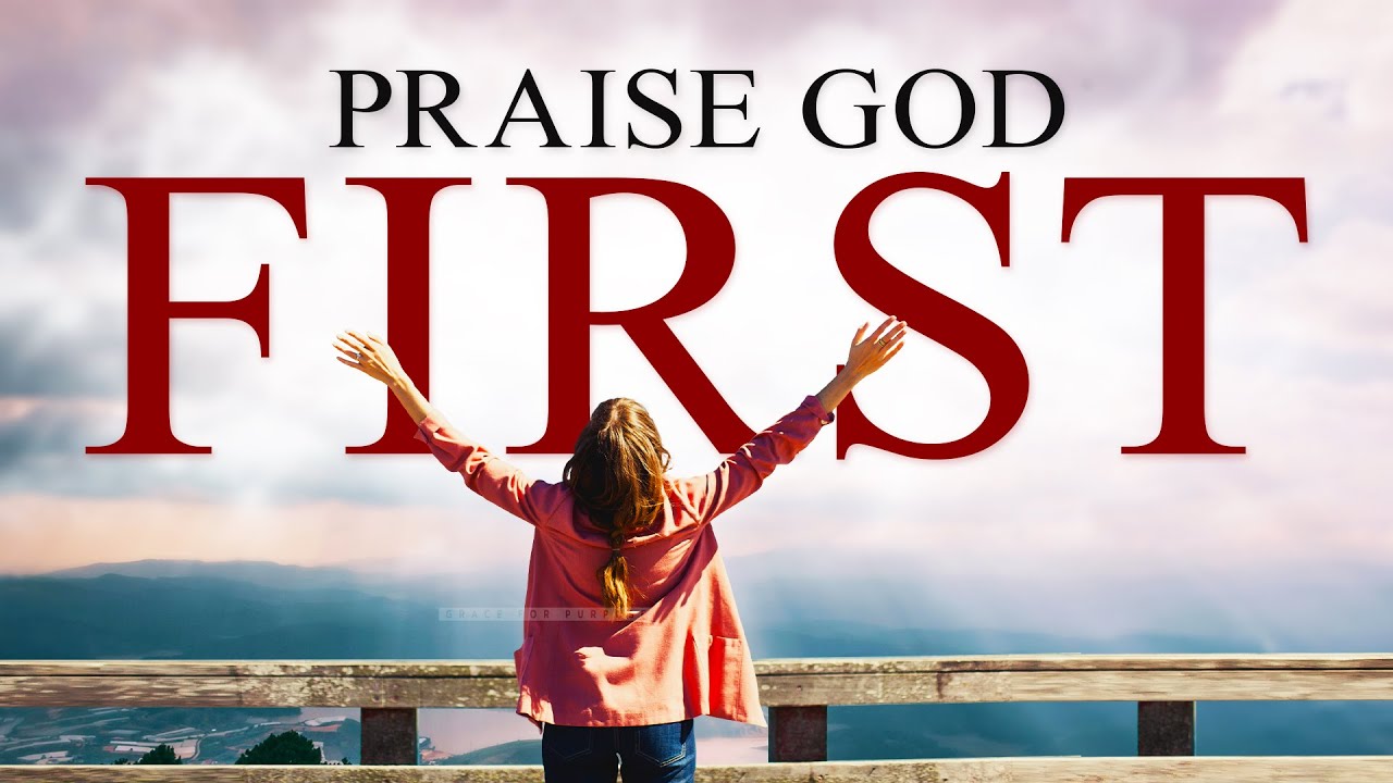 Strength For Today Comes From Praising God First | Christian Motivational Prayers