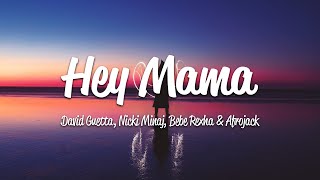 David Guetta - Hey Mama (Lyrics) ft. Nicki Minaj, Bebe Rexha &amp; Afrojack
