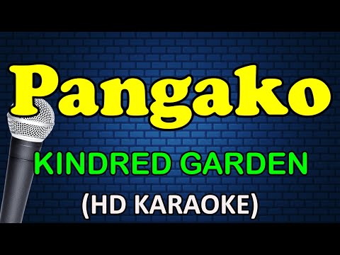 PANGAKO - Kindred Garden (HD Karaoke)
