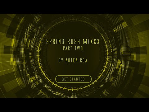 AOTEA ROA - SPRING RUSH MIXxX - PART 02