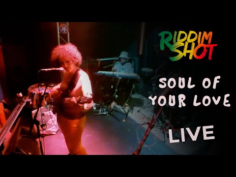 Riddim Shot - Soul of our Love (Live Music Video)
