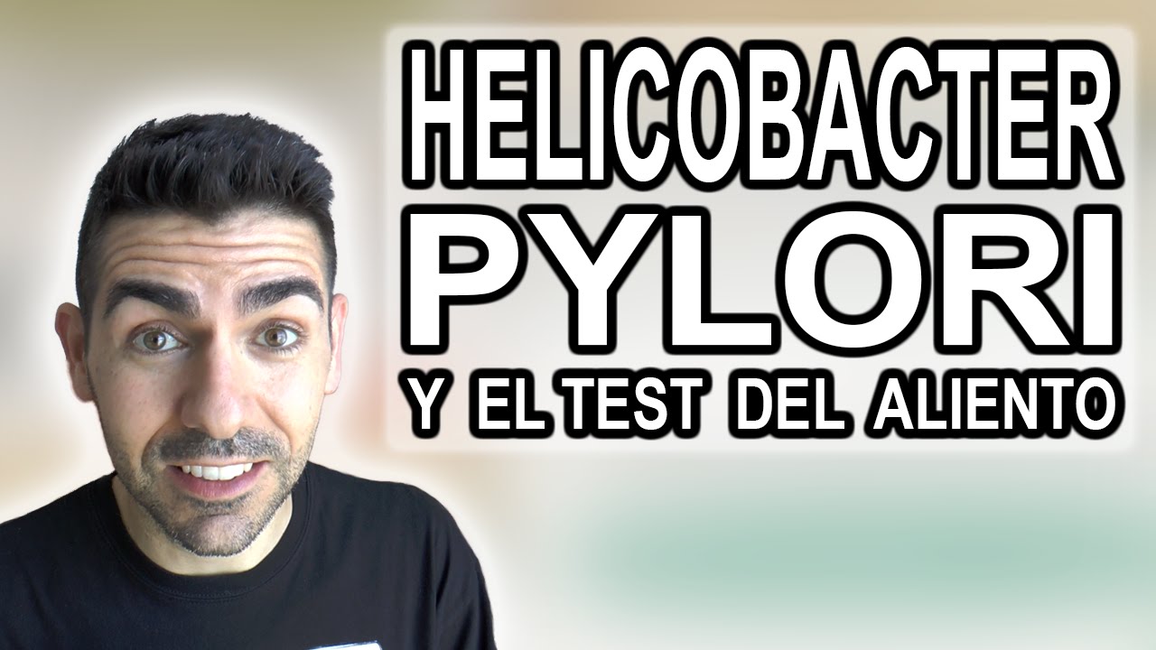 ELIMINAR HELICOBACTER PYLORI Y TEST DEL ALIENTO | Experiencia personal