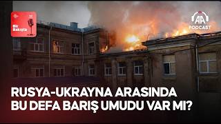 Rusya-Ukrayna arasında bu kez barış umudu var mı?
