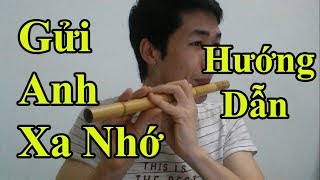 Hướng dẫn Thổi Sáo bài Gửi Anh Xa Nhớ một cách chi tiết nhất - Alex Tú