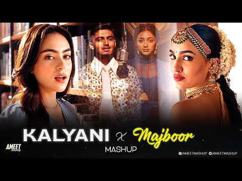 Kalyani X Majboor Mashup - AMEET Mashup | Shreya Ghoshal | Aasa Kooda | Instagram Trending Song 2026