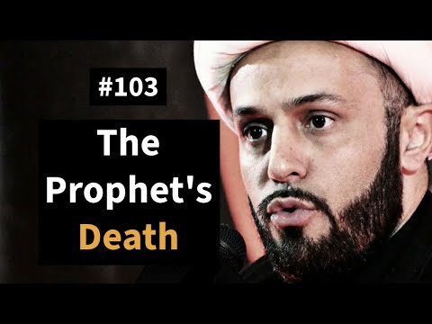 [103] Death of the Prophet | Life of Prophet Muhammad | Sheikh Azhar Nasser