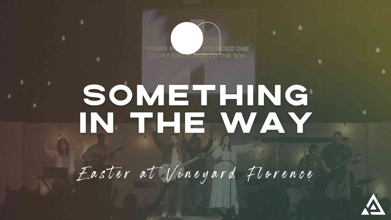 Something in the Way - Easter Sunday | Ryan Snow