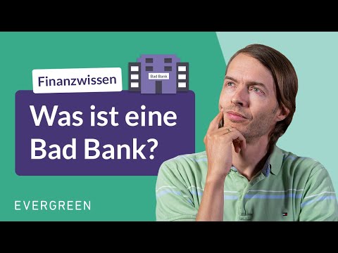 Bad Bank: Was ist das? Und was bedeuted eine Bad Bank für den Steuerzahler?